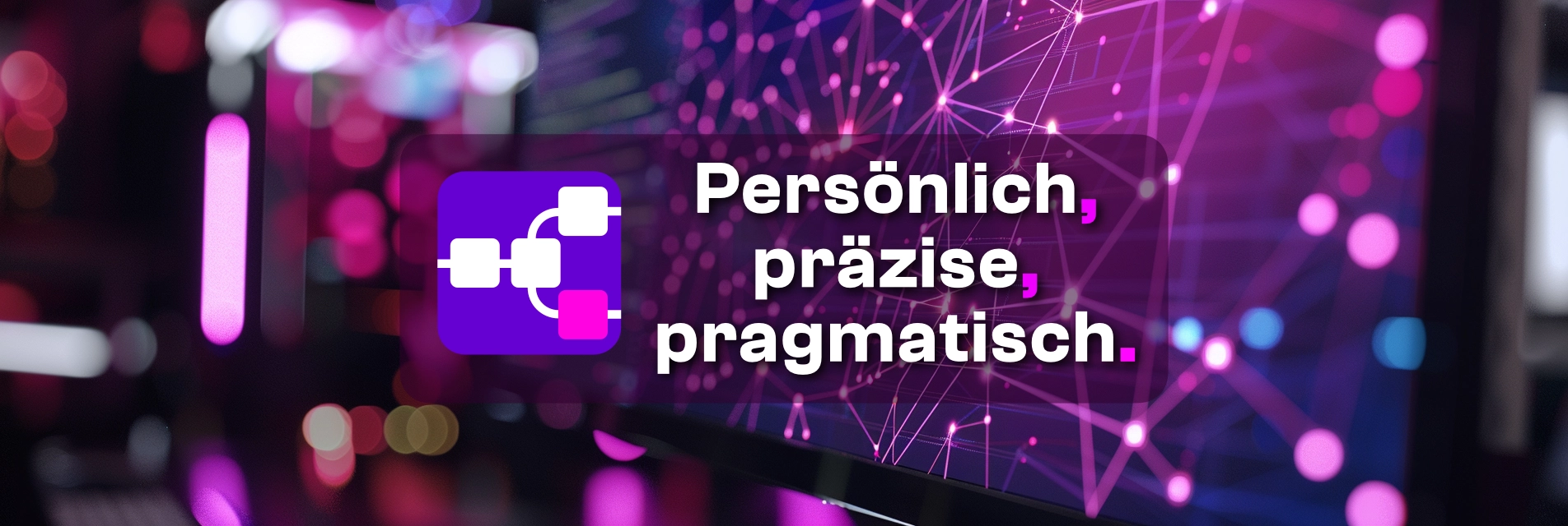 KI-Lösungen. Persönlich, präzise, pragmatisch.